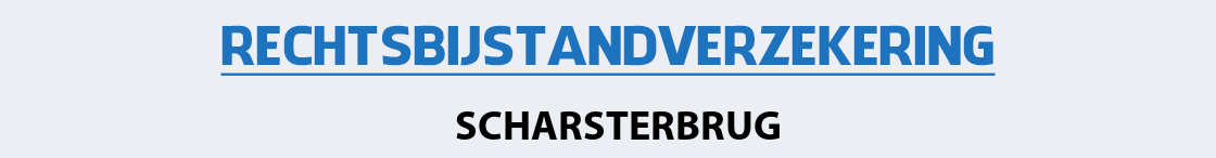 rechtsbijstandverzekering-scharsterbrug