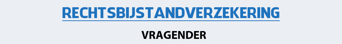 rechtsbijstandverzekering-vragender