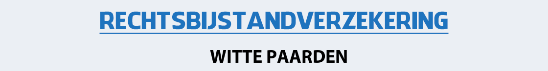 rechtsbijstandverzekering-witte-paarden